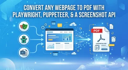 Convert Any Webpage to PDF with Playwright, Puppeteer, and a Screenshot API
