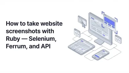 How to Take Website Screenshots with Ruby — Selenium and Ferrum Guide