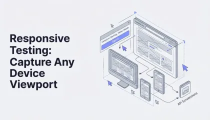 Responsive Testing: Capture Any Device Viewport